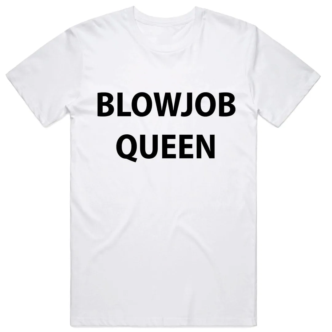 Blowjob Queen T-Shirt
