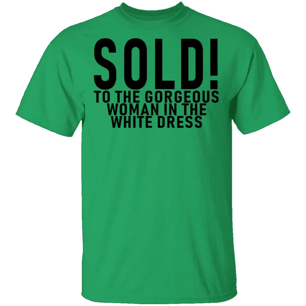 Sold! To The Gorgeous Woman In the White Dress T-Shirt