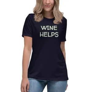 Wine Helps Women's T-Shirt