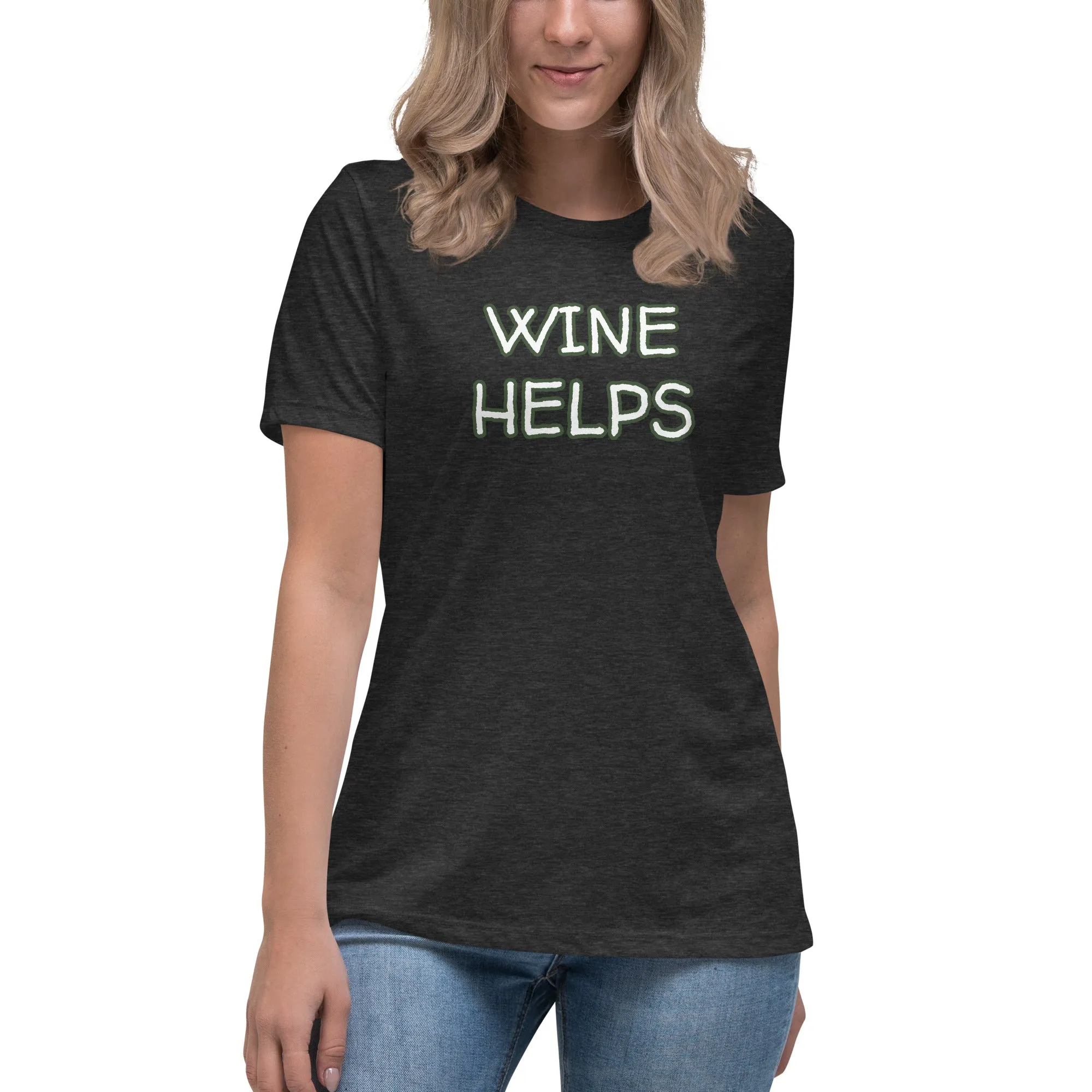 Wine Helps Women's T-Shirt