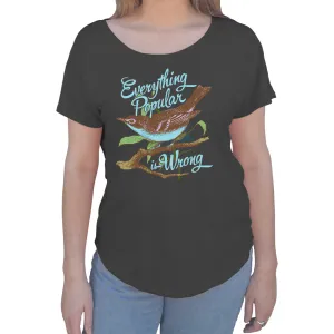 Women's Everything Popular is Wrong Bird Scoop Neck T-Shirt