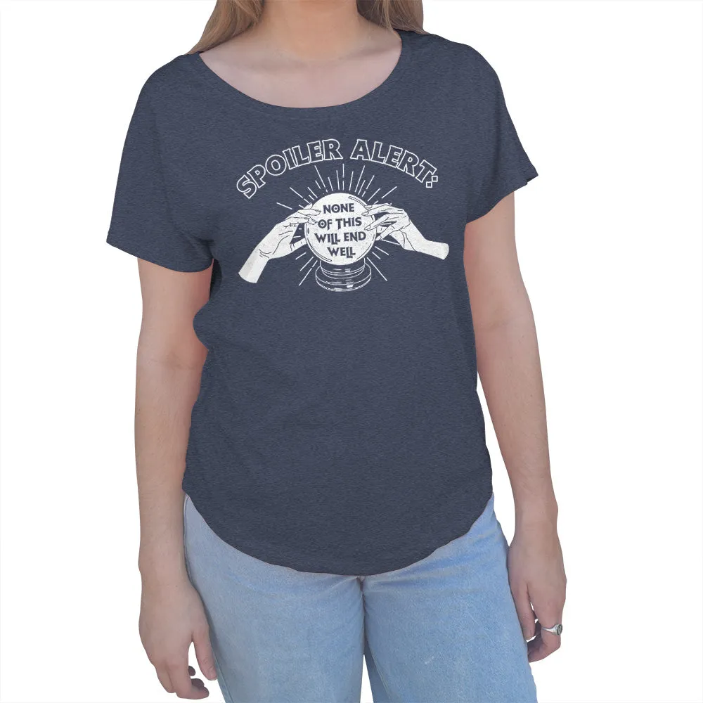 Women's Spoiler Alert None of This Will End Well Scoop Neck T-Shirt